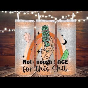 Not enough sage metal tumbler